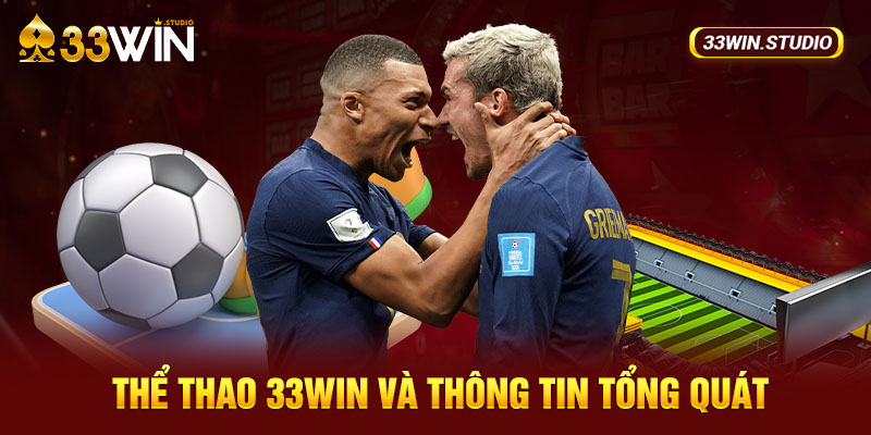 Thể thao 33WIN và thông tin tổng quát