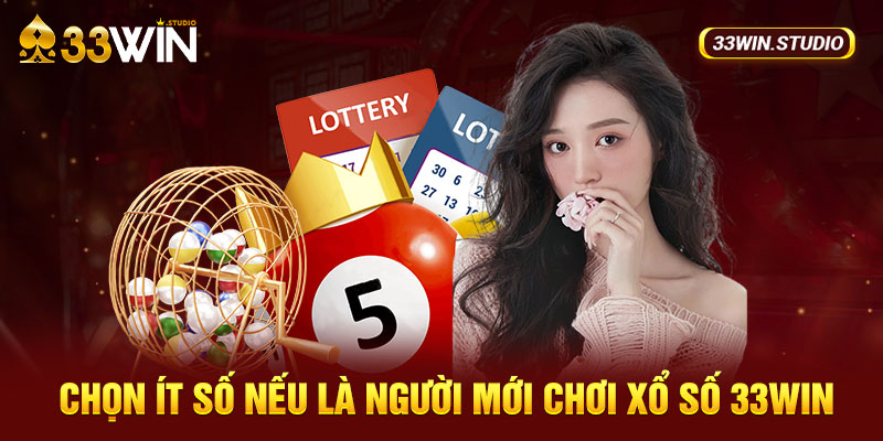 Chọn ít số nếu là người mới chơi Xổ số 33WIN