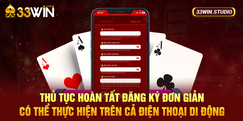 Thủ tục hoàn tất đăng ký đơn giản, có thể thực hiện trên cả điện thoại di động