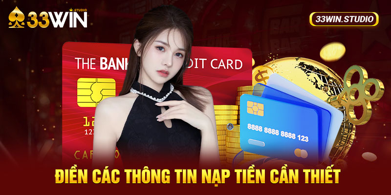 Bước 3: Điền các thông tin nạp tiền cần thiết.